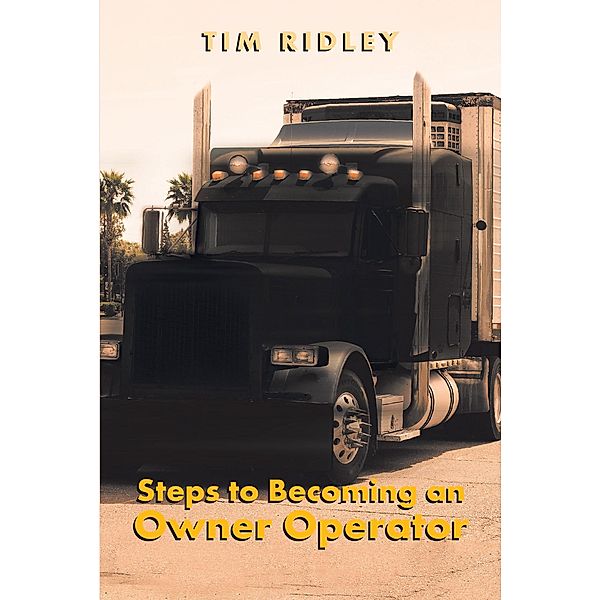 Steps to Becoming an Owner Operator, Tim Ridley