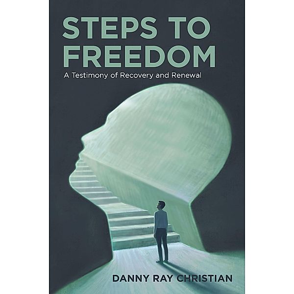 Steps to Freedom, Danny Ray Christian