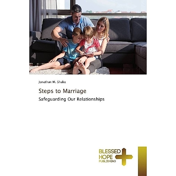 Steps to Marriage, Jonathan M. Shako