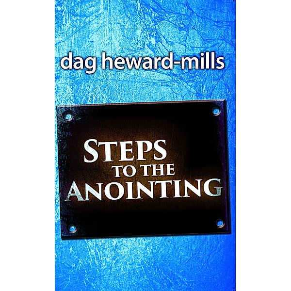Steps to the Anointing, Dag Heward-Mills