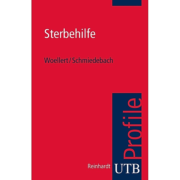 Sterbehilfe / utb Profile, Katharina Woellert, Heinz-Peter Schmiedebach