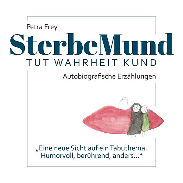 SterbeMund, Petra Frey