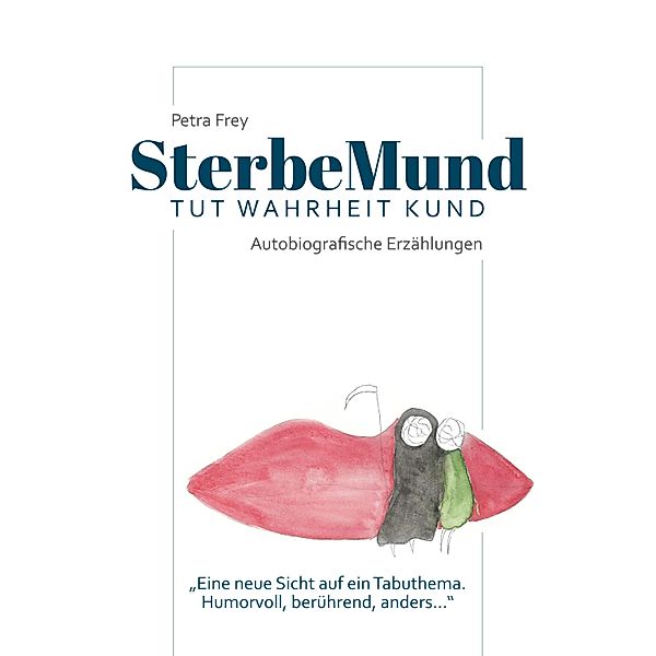 SterbeMund, Petra Frey