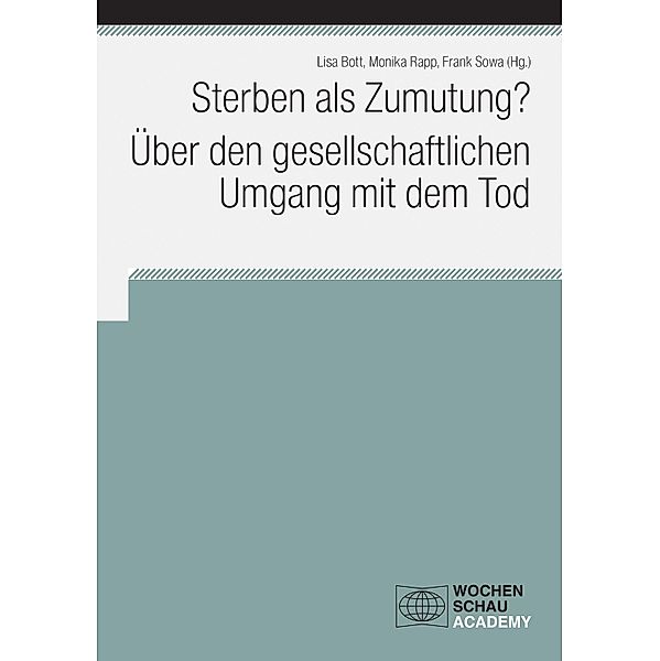 Sterben als Zumutung? Über den gesellschaftlichen Umgang mit dem Tod / Academy