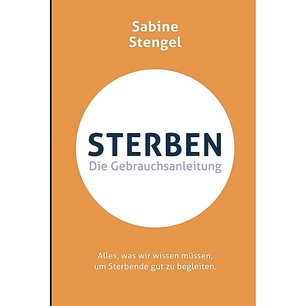 Sterben. Die Gebrauchsanleitung, Sabine Stengel