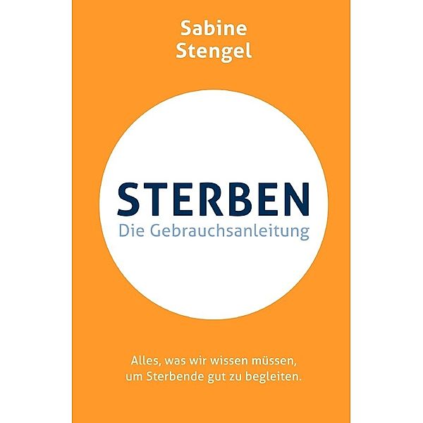 Sterben. Die Gebrauchsanleitung, Sabine Stengel