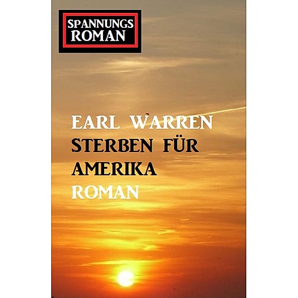 ¿Sterben für Amerika: Spannungsroman, Earl Warren