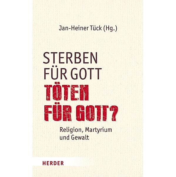 Sterben für Gott - Töten für Gott?