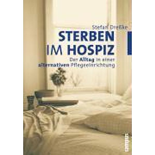 Sterben im Hospiz, Stefan Dreßke