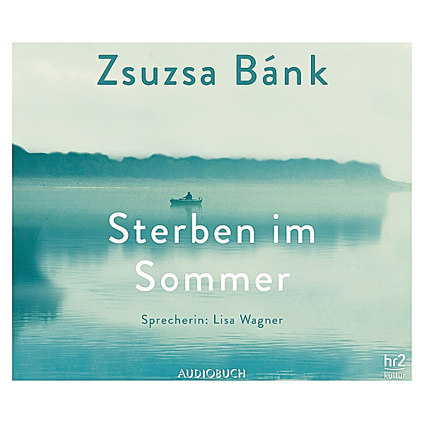 Sterben im Sommer, 5 CDs, Zsuzsa Bánk