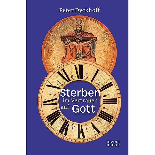 Sterben im Vertrauen auf Gott, Peter Dyckhoff