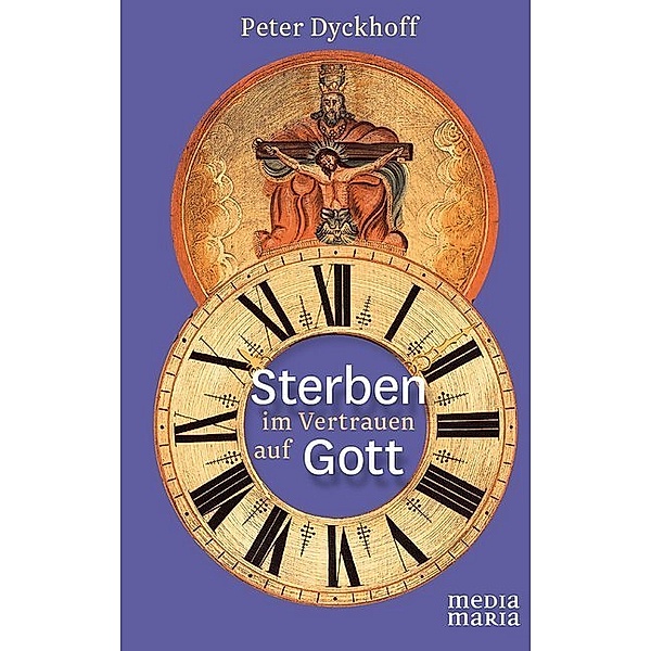 Sterben im Vertrauen auf Gott, Peter Dyckhoff