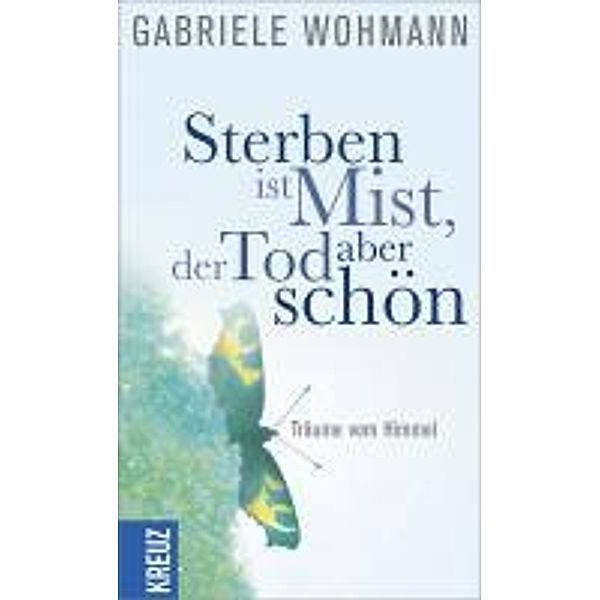 Sterben ist Mist, der Tod aber schön, Gabriele Wohmann