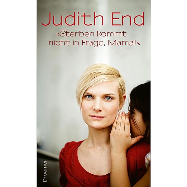 Sterben kommt nicht in Frage, Mama!, Judith End