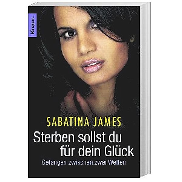 Sterben sollst du für dein Glück, Sabatina James