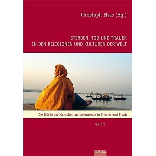 Sterben, Tod und Trauer in den Religionen und Kulturen der Welt