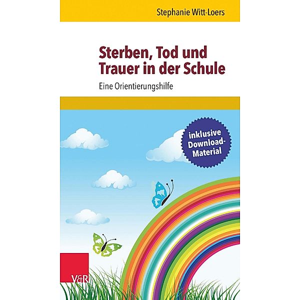 Sterben, Tod und Trauer in der Schule, Stephanie Witt-Loers