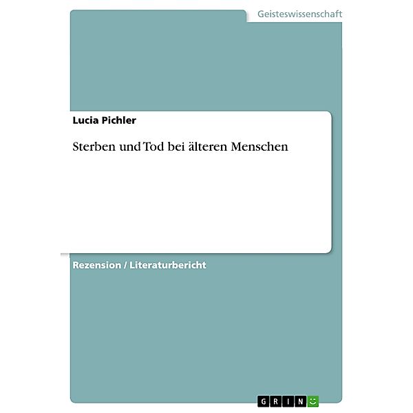 Sterben und Tod bei älteren Menschen, Lucia Pichler