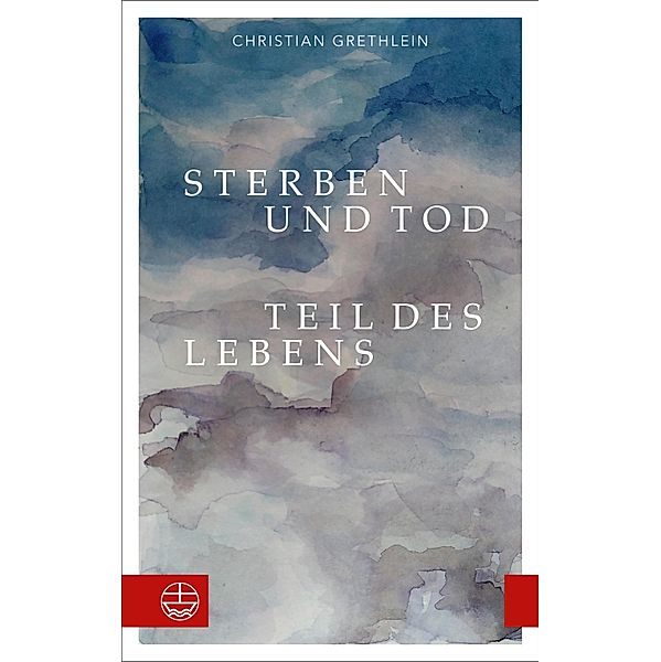 Sterben und Tod - Teil des Lebens, Christian Grethlein