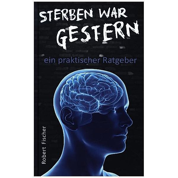 Sterben war gestern, Robert Fischer