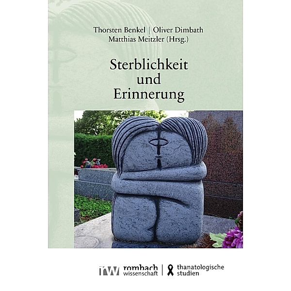 Sterblichkeit und Erinnerung / Thanatologische Studien | Thanatological Studies Bd.1