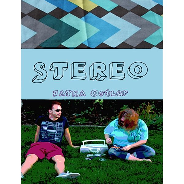 Stereo, Jayna Ostler