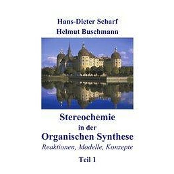 Stereochemie in der Organischen Synthese, Helmut Buschmann, Hans-Dieter Scharf