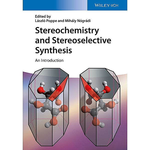 Stereochemistry and Stereoselective Synthesis, László Poppe, Mihály Nógrádi, József Nagy, Gábor Hornyánszky, Zoltán Boros