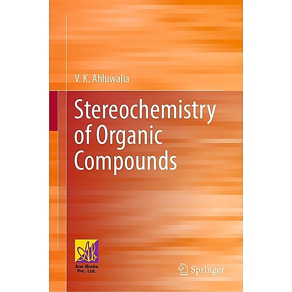 Stereochemistry of Organic Compounds, V. K. Ahluwalia