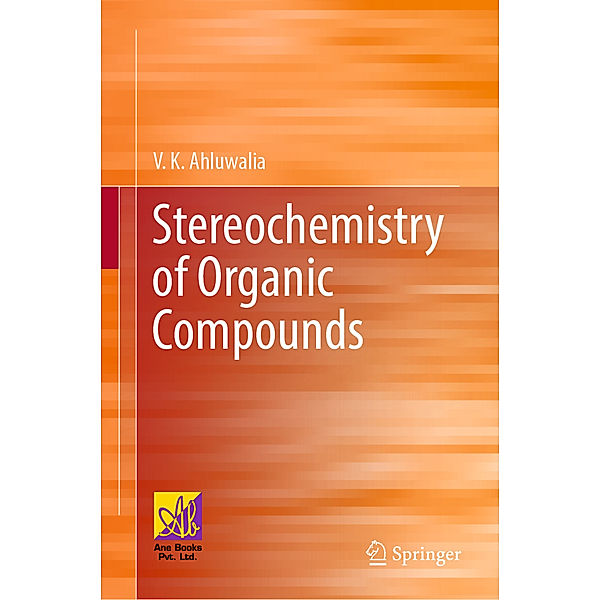 Stereochemistry of Organic Compounds, V.K. Ahluwalia