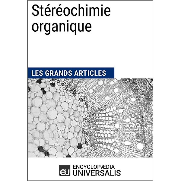 Stéréochimie organique, Encyclopaedia Universalis