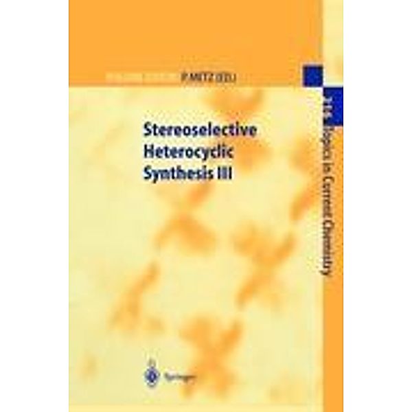 Stereoselective Heterocyclic Synthesis III, U. Nubbemeyer, P. ten Holte, B. Zwanenburg, C. J. Sinz, I. N. N. Namboothiri, S. D. Rychnovsky, A. Hassner