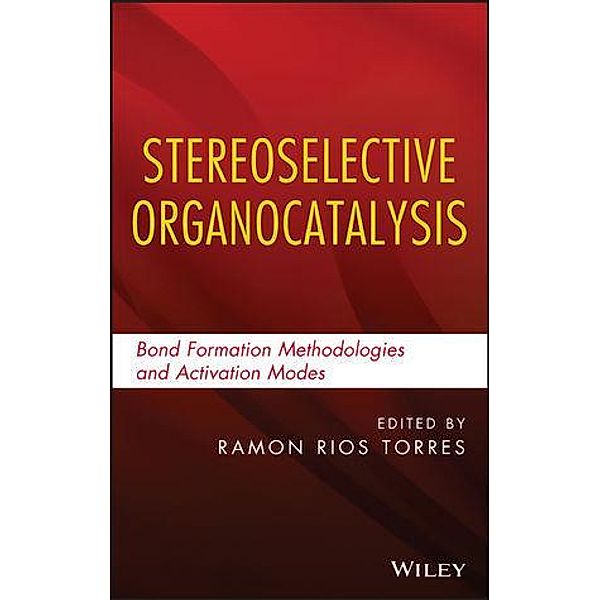 Stereoselective Organocatalysis, Ramon Rios Torres