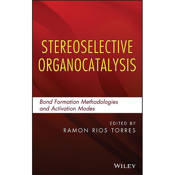 Stereoselective Organocatalysis, Ramon Rios Torres
