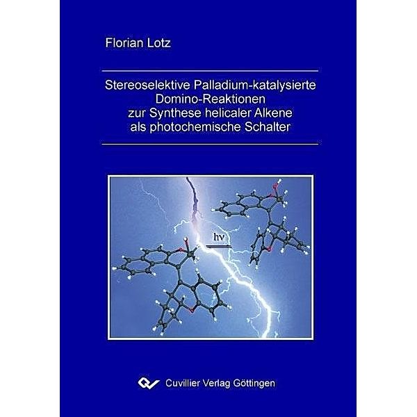 Stereoselektive Palladium-katalysierte Domino-Reaktionen zur Synthese helicaler Alkene als photochemische Schalter