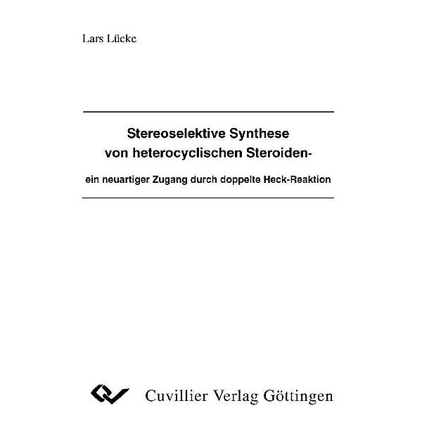 Stereoselektive Synthese von heterocyclischen Steroiden-ein neuartiger Zugang durch doppelte Heck-Reaktion