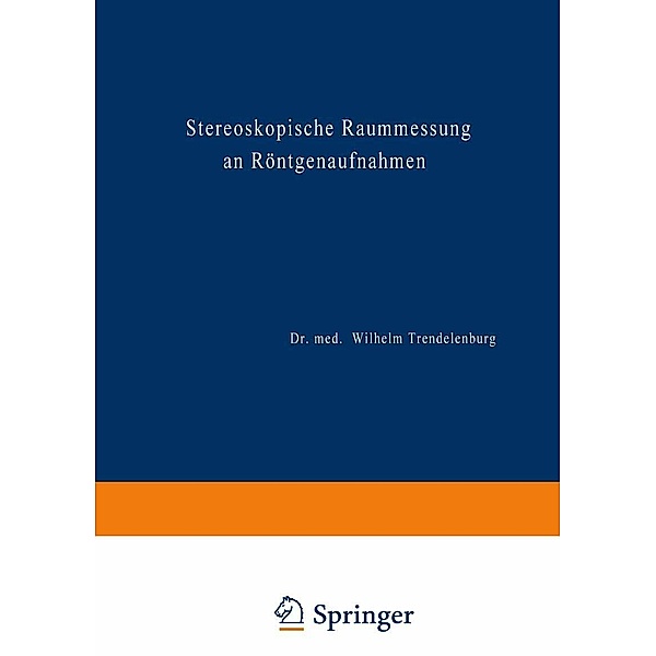 Stereoskopische Raummessung an Röntgenaufnahmen, Wilhelm Trendelenburg