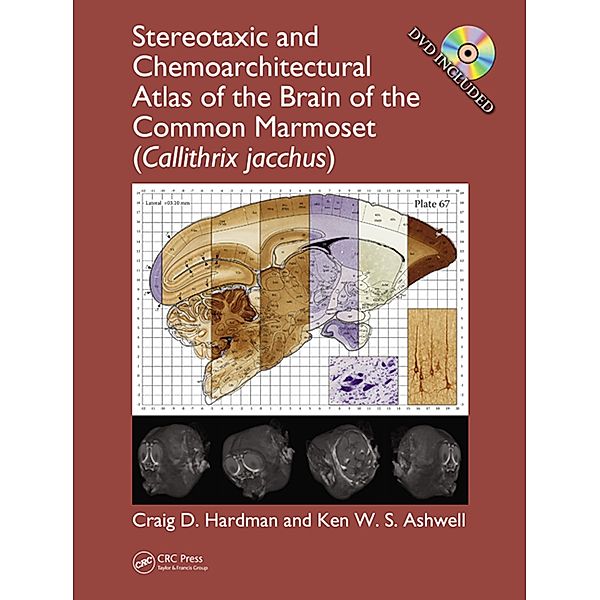 Stereotaxic and Chemoarchitectural Atlas of the Brain of the Common Marmoset (Callithrix jacchus), Craig D. Hardman, Ken W. S. Ashwell