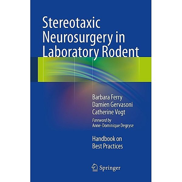 Stereotaxic Neurosurgery in Laboratory Rodent, Barbara Ferry, Damien Gervasoni, Catherine Vogt