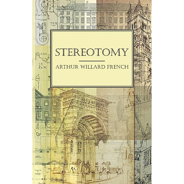 Stereotomy, Arthur Willard French