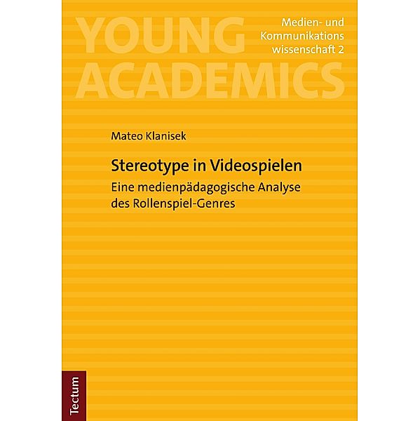 Stereotype in Videospielen / Young Academics: Medien- und Kommunikationswissenschaft Bd.2, Mateo Klanisek