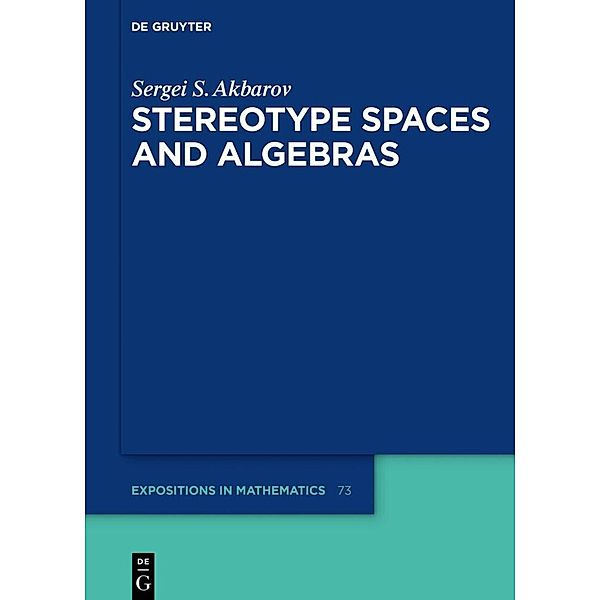 Stereotype Spaces and Algebras, Sergei S. Akbarov