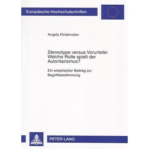 Stereotype versus Vorurteile: Welche Rolle spielt der Autoritarismus?, Angela Kindervater