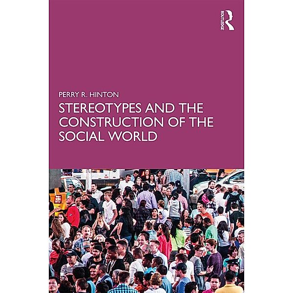 Stereotypes and the Construction of the Social World, Perry R. Hinton