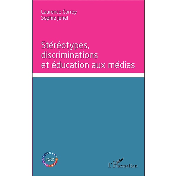 Stereotypes, discriminations et education aux medias, Corroy-Labardens Laurence Corroy-Labardens