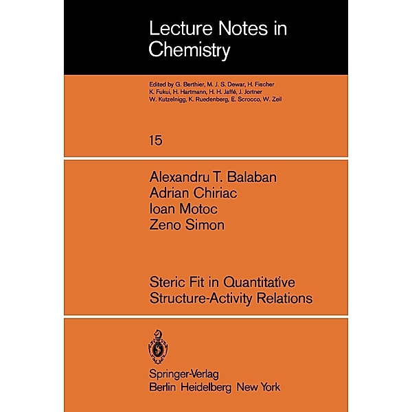 Steric Fit in Quantitative Structure-Activity Relations / Lecture Notes in Chemistry Bd.15, A. T. Balaban, A. Chiriac, I. Motoc, Z. Simon