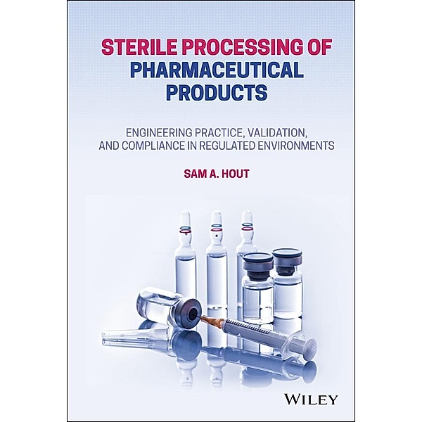 Sterile Processing of Pharmaceutical Products, Sam A. Hout