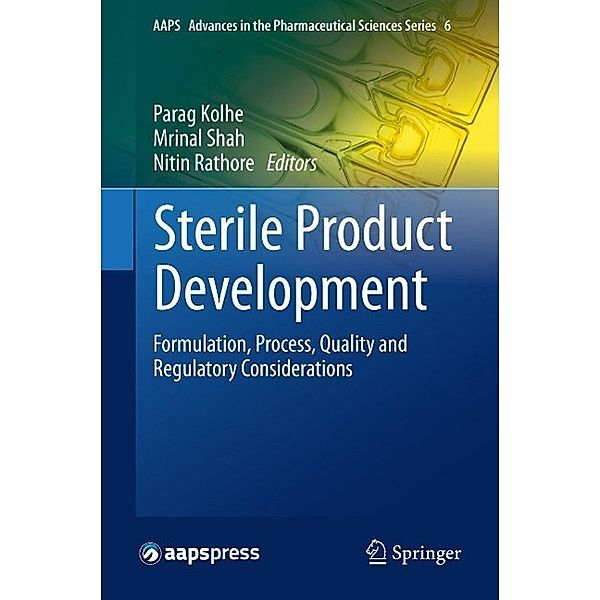 Sterile Product Development / AAPS Advances in the Pharmaceutical Sciences Series Bd.6