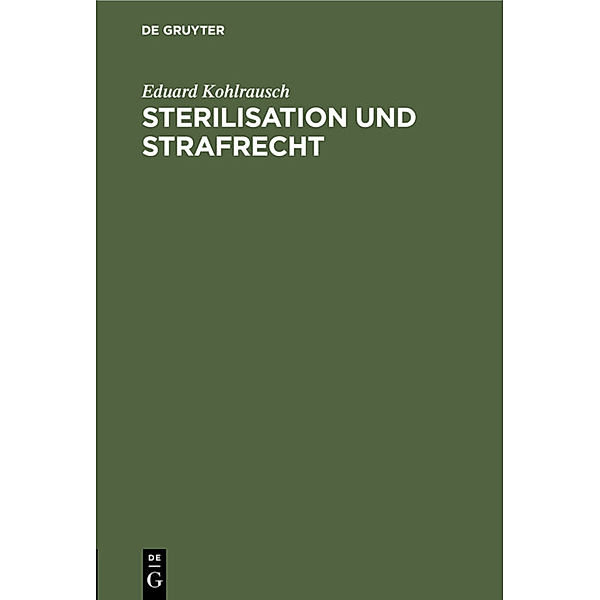 Sterilisation und Strafrecht, Eduard Kohlrausch