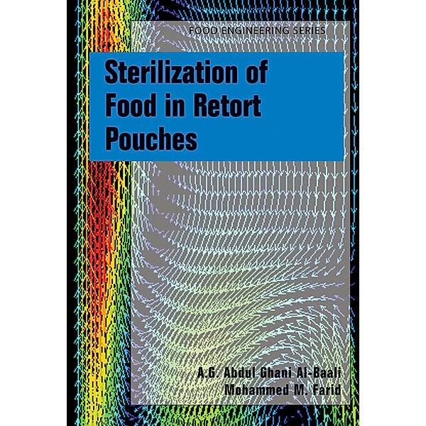 Sterilization of Food in Retort Pouches, A. G. Ghani Al-Baali, Mohammed M. Farid